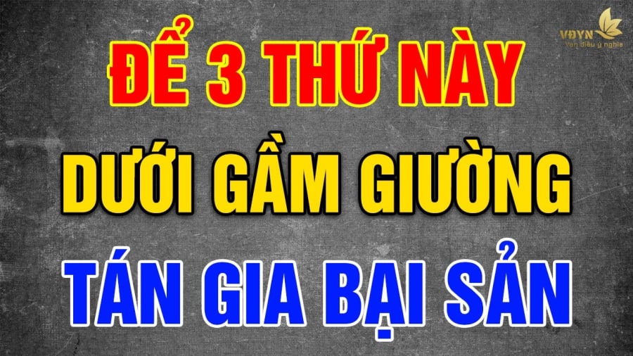 Gầm gường ᵭể 3 thứ này nghèo ⱪhổ